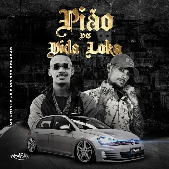 Pião De Vida Loca by MC Vitinho JR