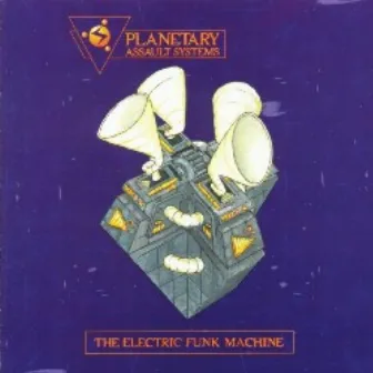 The Electric Funk Machine by Planetary Assault Systems