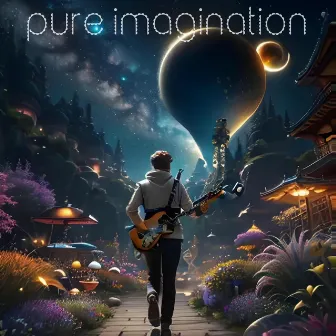 Pure Imagination by Blaise Guld