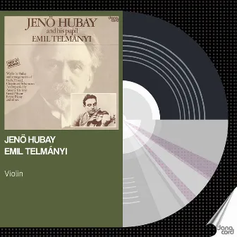 Hubay, Schumann, Handel & Others: Violin Works by Emil Telmanyi