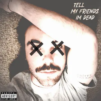 Tell My Friends I'm Dead by Mitch the Hero