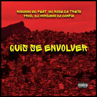 Quis Se Envolver by DJ GORDINHO DO CONFIA