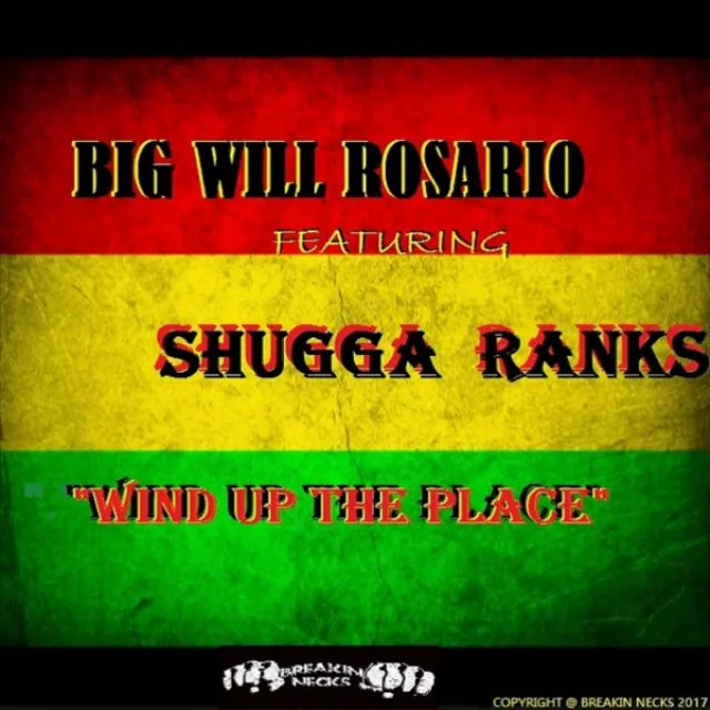 Wind Up The Place (feat. Shugga Ranks) - Big Will Rosario's Roots Mix