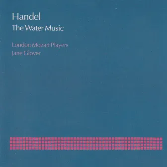 Handel: The Water Music by Jane Glover