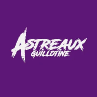 Ultraviolet Freestyle by Astreaux Guillotine