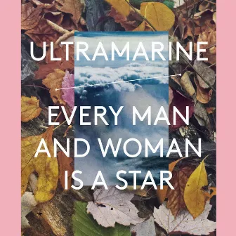 Every Man And Woman Is A Star by Ultramarine