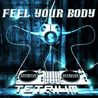 Feel Your Body by Tetrium