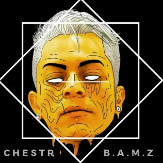 B.A.M.Z by Chestr