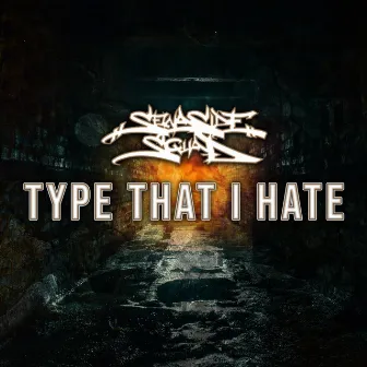 Type That I Hate by Sewa Side Squad