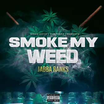 Smoke My Weed by Jabba Ranks