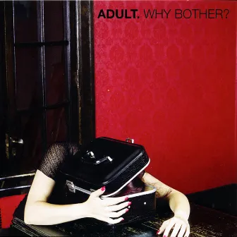 Why Bother? by ADULT.