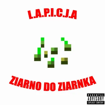 Ziarno do Ziarnka by L.A.P.I.C.J.A