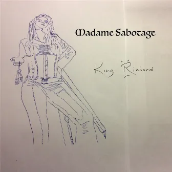 Madame Sabotage by King Richard