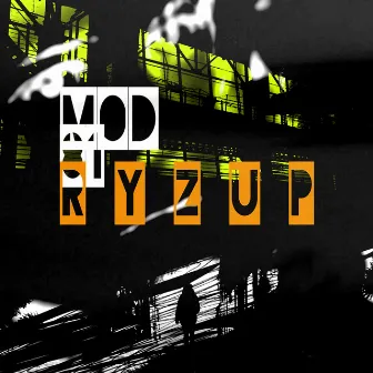 Ryzup by MOD-COMM 81