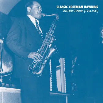 Selected Sessions (1934-1943) by Coleman Hawkins