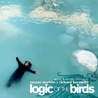 Logic of the Birds by Sussan Deyhim