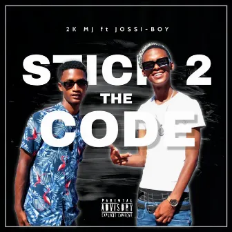 Stick 2 the Code by 2K Mj