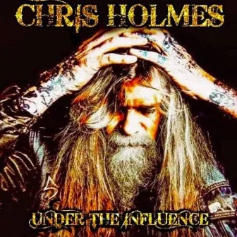 Under the Influence by Chris Holmes