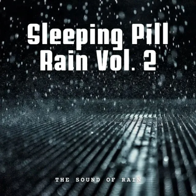 The Sound of Rain: Sleeping Pill Rain Vol. 2