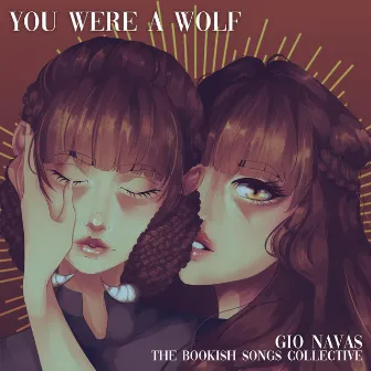 You Were A Wolf by Bookish Songs Collective