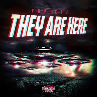 They Are Here by Puppetz