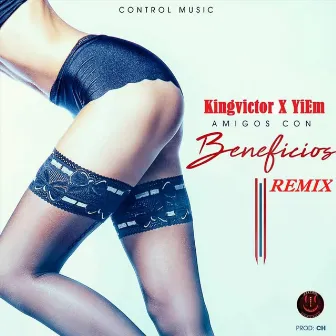 Amigos Con Beneficios (Remix) by Kingvictor