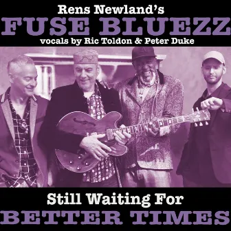 Still Waiting for Better Times by Fuse Bluezz