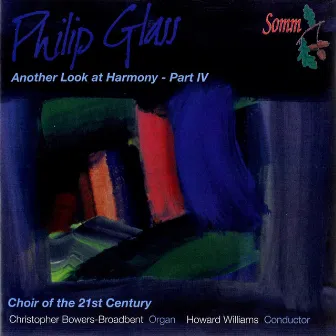 Glass: Another Look at Harmony, Part IV by Choir of the 21st Century