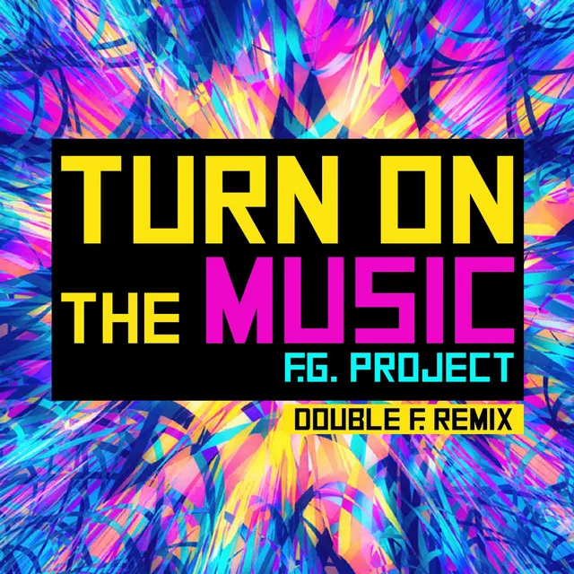 Turn on the Music - Double F. Edit Remix