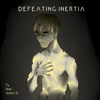 Defeating Inertia by T4