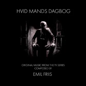 Hvid Mands Dagbog (Original Score) by Emil Friis