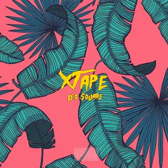 Xtape by Leo $quare