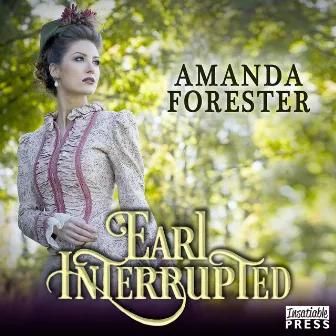 Earl Interrupted [The Daring Marriages, Book 2 (Unabridged)] by Amanda Forester