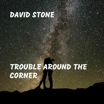 Trouble Around the Corner by David Stone