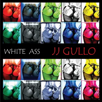 White Ass by JJ Gullo