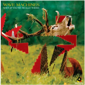 Wave If You're Really There by Wave Machines