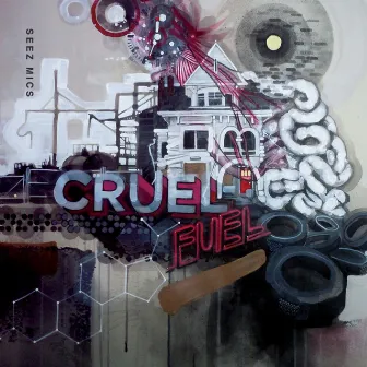 Cruel Fuel by Seez Mics