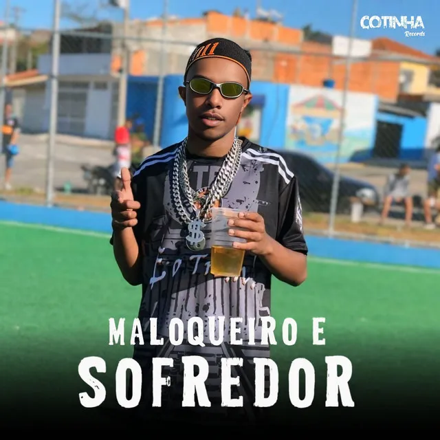 Maloqueiro e Sofredor