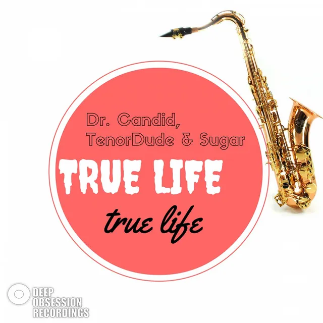 True Life - Original Saxed Mix