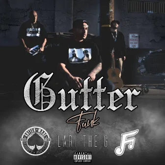 Gutter Funk by Lari The G