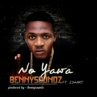 No Yawa by Bennysoundz