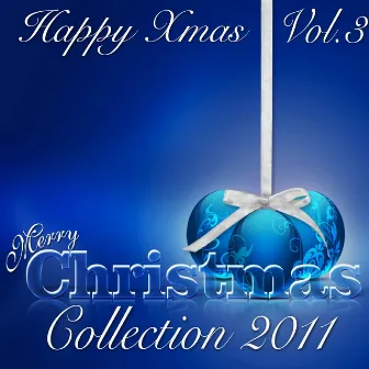 Happy Xmas: Merry Christmas Collection 2011, Vol. 3 by Unknown Artist