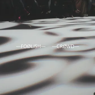 Foolish Crowd by Rekkzone