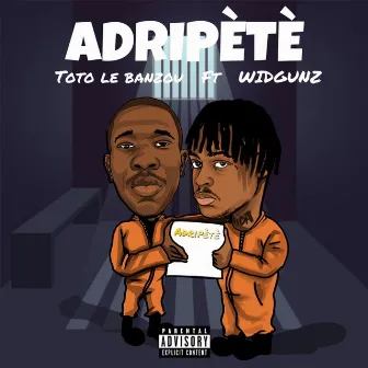 ADRIPÈTÈ by Toto le Banzou