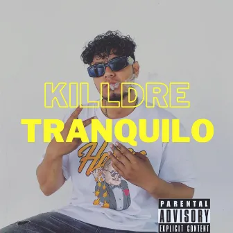 Tranquilo by KillDre