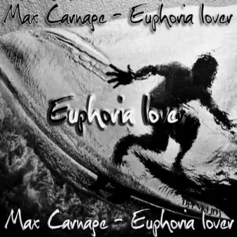 Euphoria lover by Max Carnage