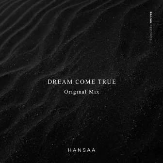 Dream Come True by H A N S A A