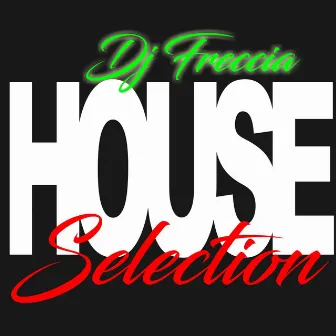 House Selection by DJ Freccia