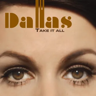 Take It All by Dallas