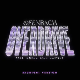 Overdrive (feat. Norma Jean Martine) [Midnight Version] by Norma Jean Martine